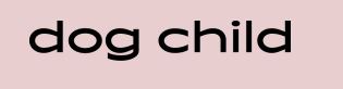 Dog Child Promo